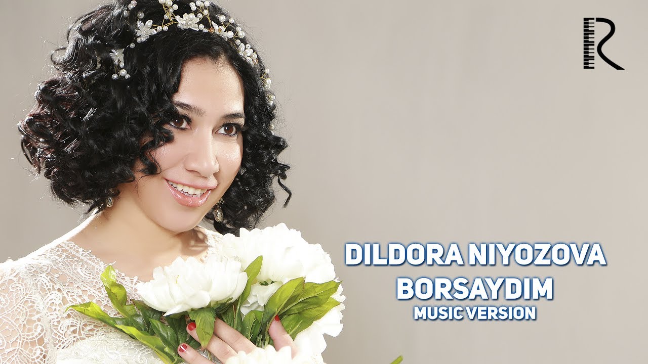 Dildora Niyozova - Borsaydim