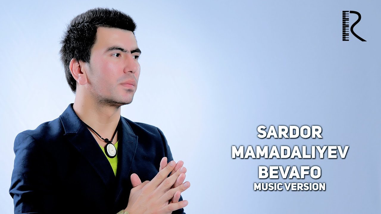 Sardor Mamadaliyev - Bevafo (music version 2018)