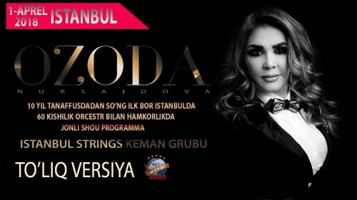 Ozoda Nursaidova - 2018 yilgi konsert dasturi (Istanbul)