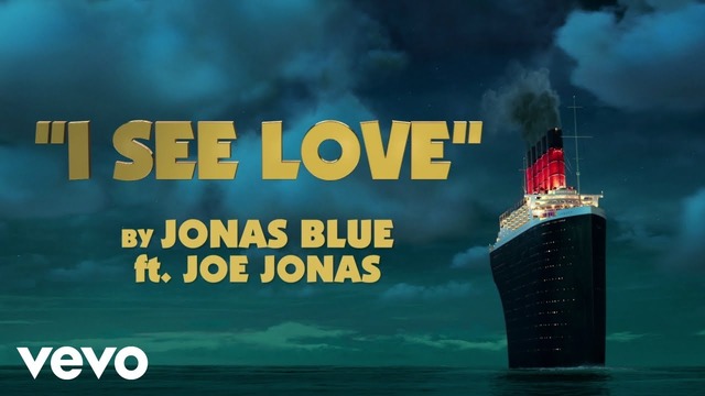Jonas Blue – I See Love Ft. Joe Jonas (From Hotel Transylvania 3)