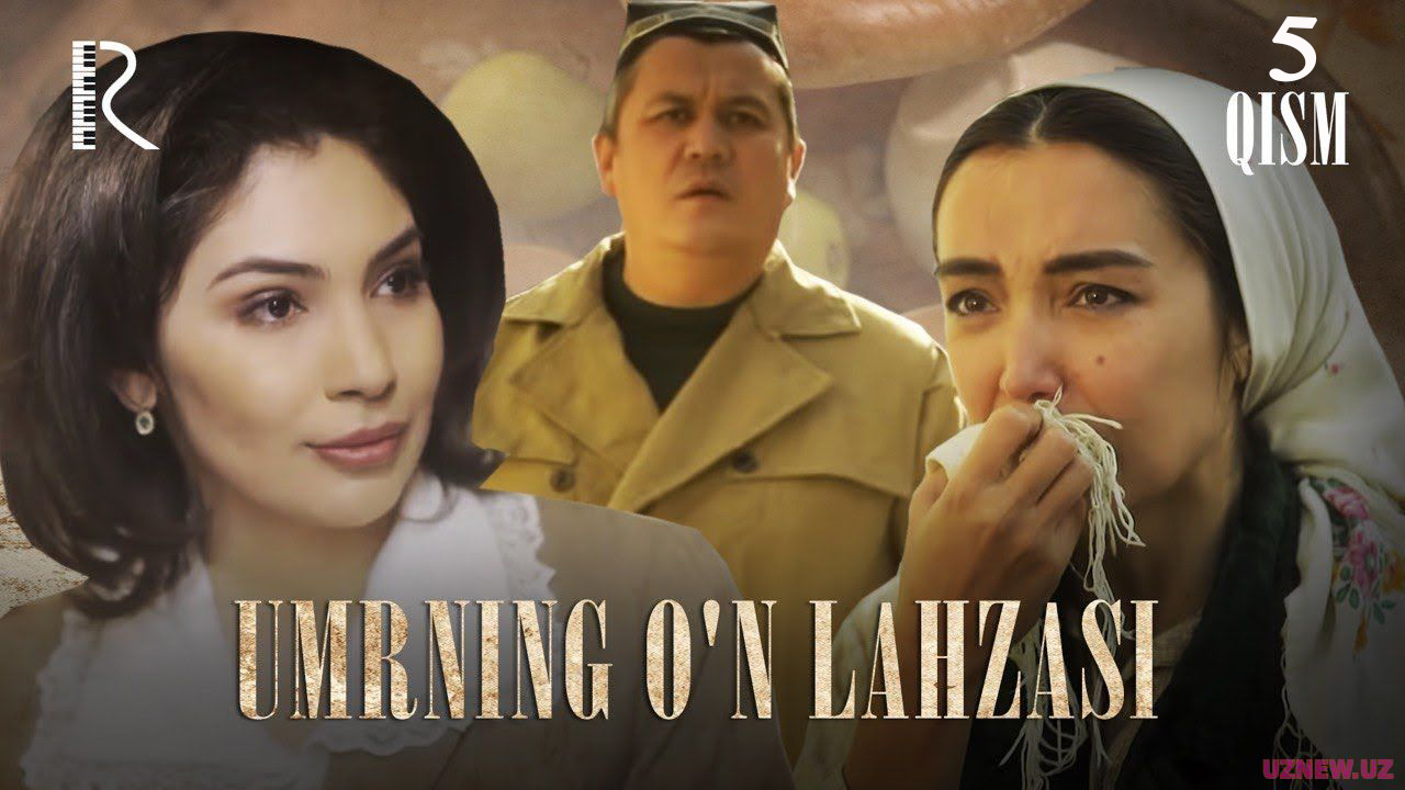 Umrning o'n lahzasi (o'zbek serial) | Умрнинг ун лахзаси (узбек сериал) 5-qism youtube