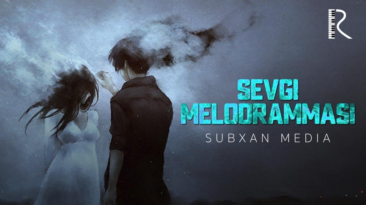 Subxan_media_-_Sevgi_melodrammasi