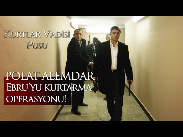 Polat Alemdar Ebru'yu kurtarma operasyonu!