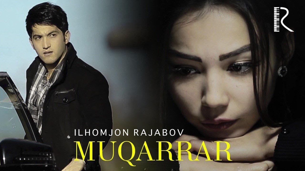 Ilhomjon Rajabov - Muqarrar | Илхомжон Ражабов - Мукаррар  youtube