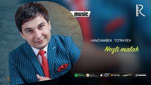 Hamdambek To'rayev - Nozli malak | Хамдамбек Тураев - Нозли малак (music version) youtube