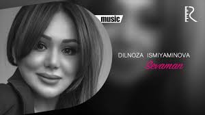 Dilnoza Ismiyaminova - Sevaman | Дилноза Исмияминова - Севаман (music version) youtube