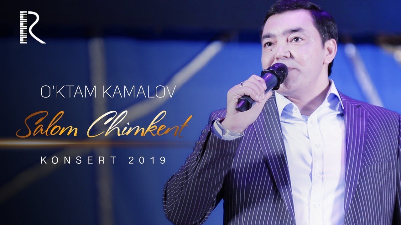 O'ktam Kamalov - Salom Chimkent nomli konsert dasturi 2019 youtube