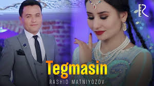 Rashid Matniyozov - Tegmasin | Рашид Матниёзов - Тегмасин youtube