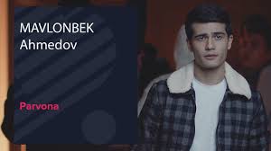 Mavlonbek Ahmedov - Parvona youtube