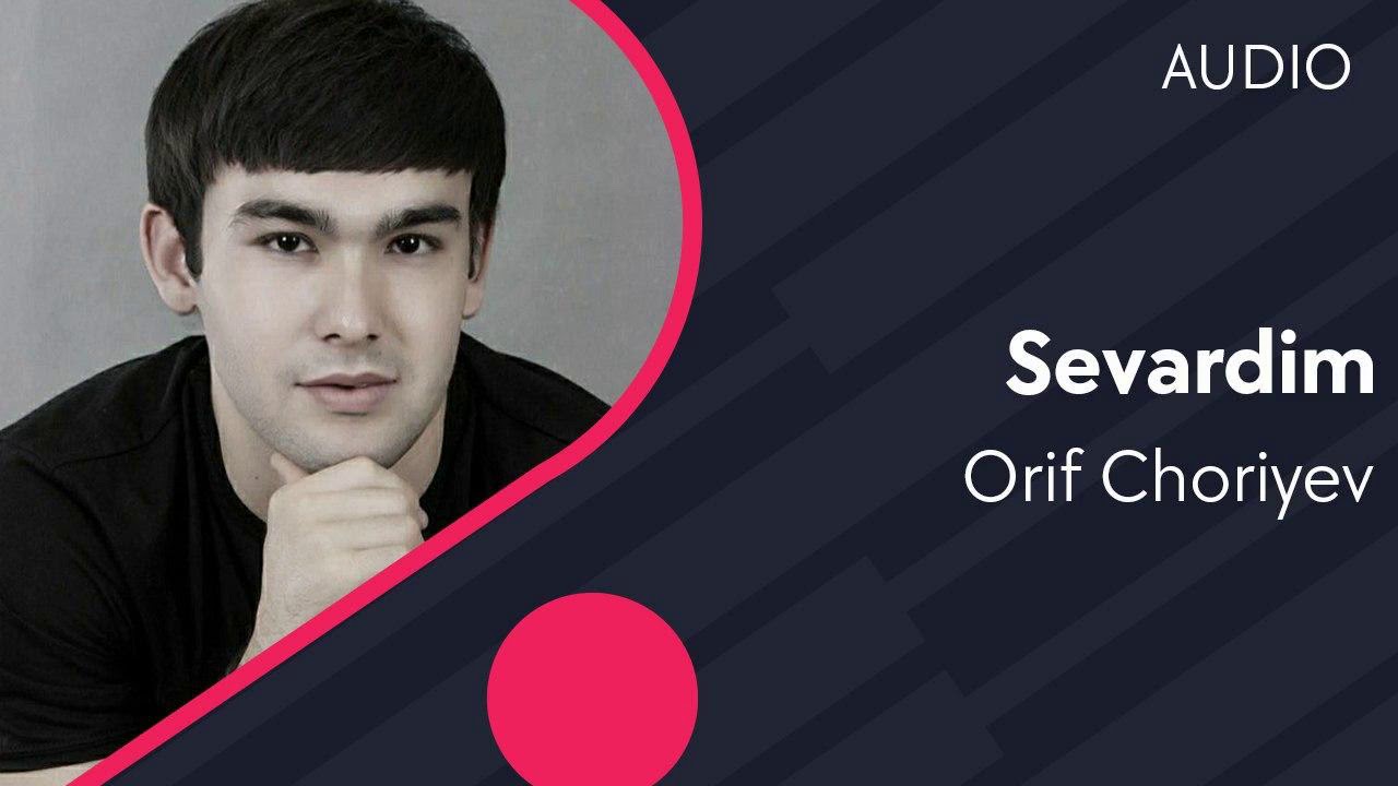 Orif Choriyev - Sevardim (Official Audio) 2020